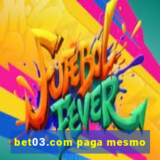 bet03.com paga mesmo